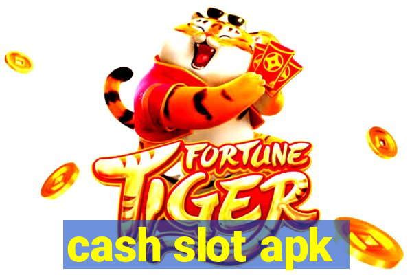 cash slot apk