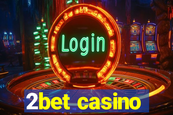 2bet casino