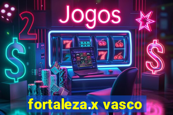 fortaleza.x vasco