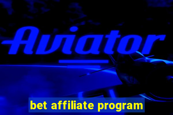 bet affiliate program