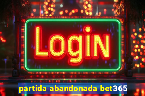 partida abandonada bet365