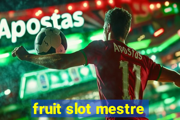 fruit slot mestre