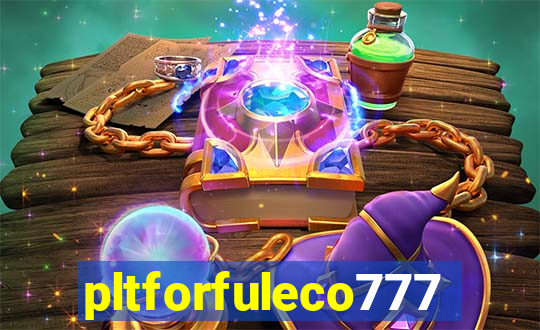 pltforfuleco777