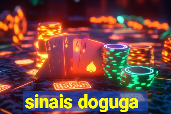 sinais doguga