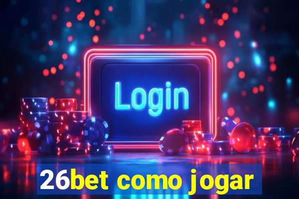 26bet como jogar