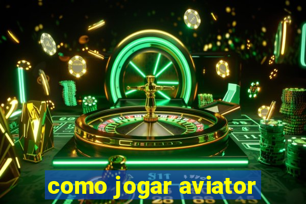 como jogar aviator