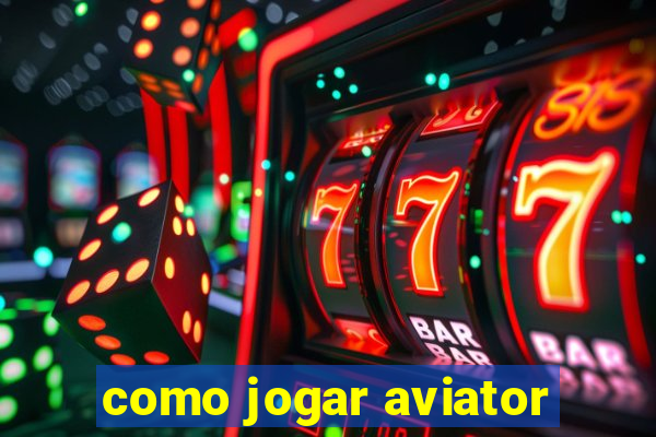 como jogar aviator