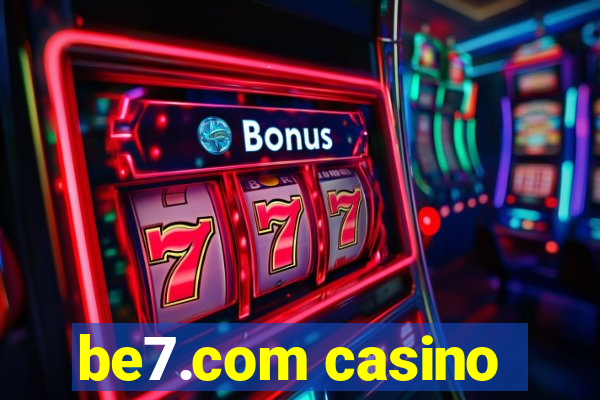 be7.com casino