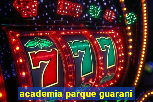 academia parque guarani