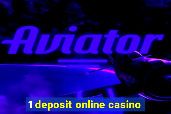 1 deposit online casino