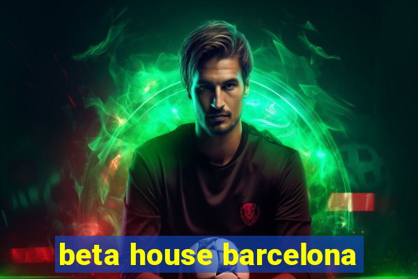 beta house barcelona