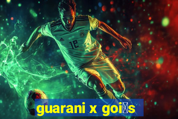 guarani x goi谩s