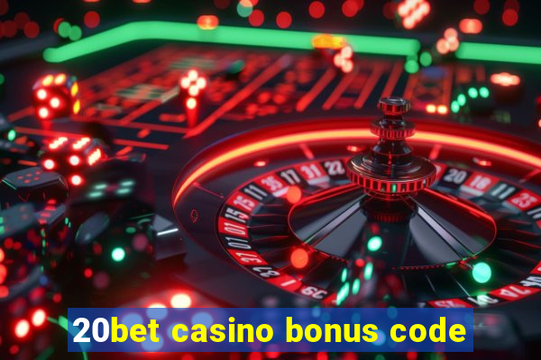 20bet casino bonus code