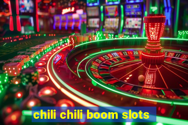 chili chili boom slots