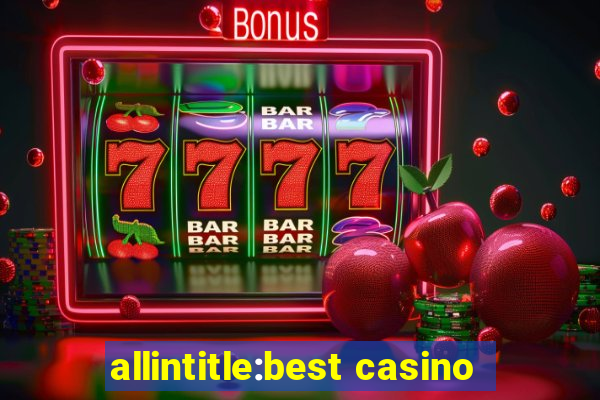 allintitle:best casino