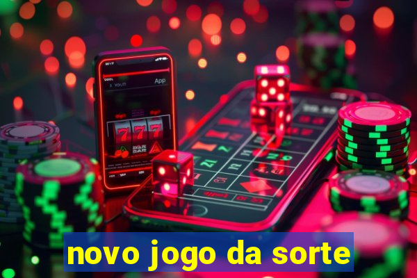 novo jogo da sorte