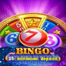 $5 minimum deposit casino 2022