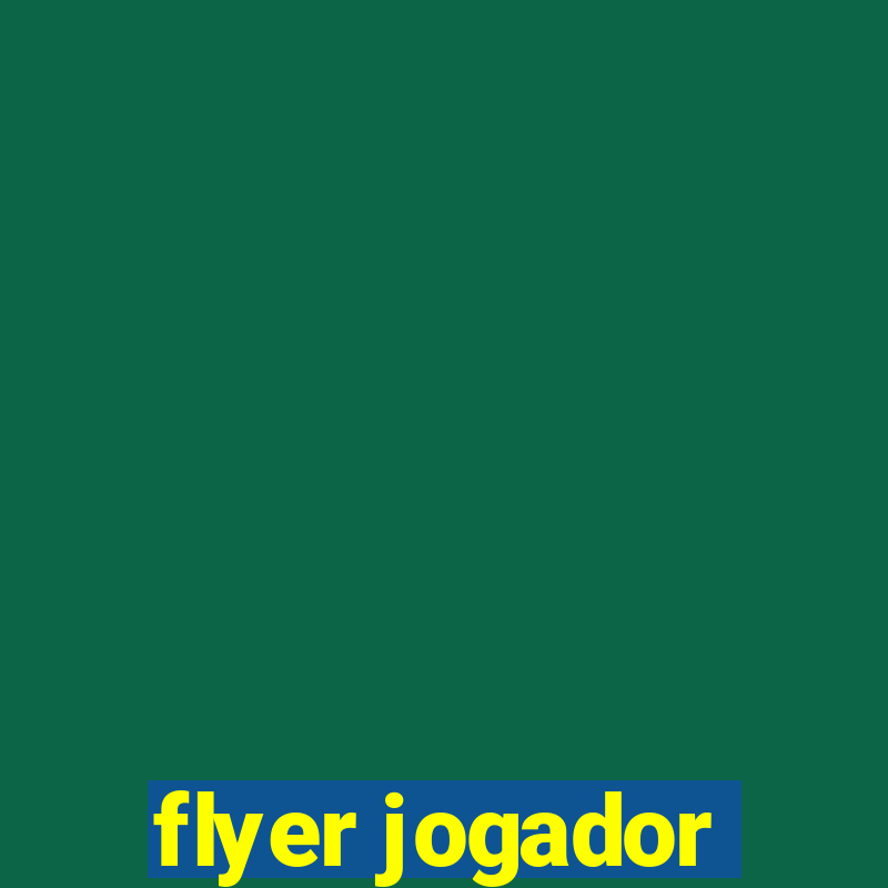 flyer jogador