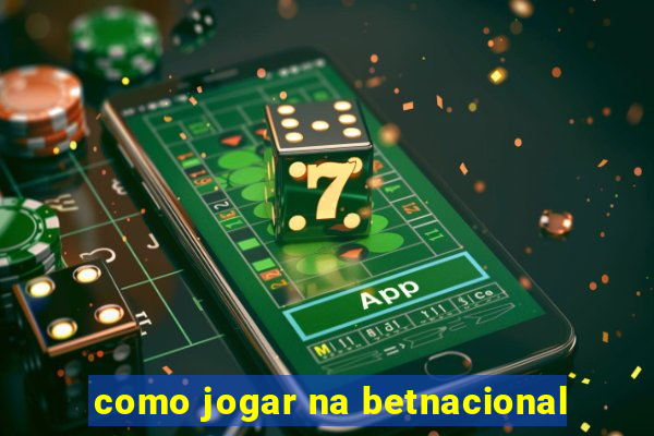 como jogar na betnacional