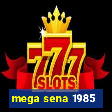 mega sena 1985