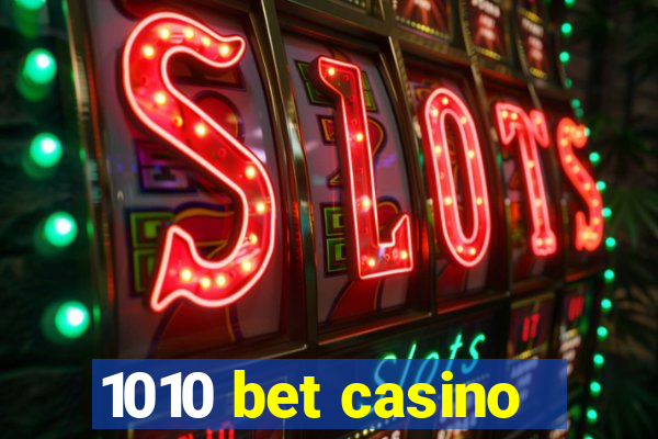 1010 bet casino