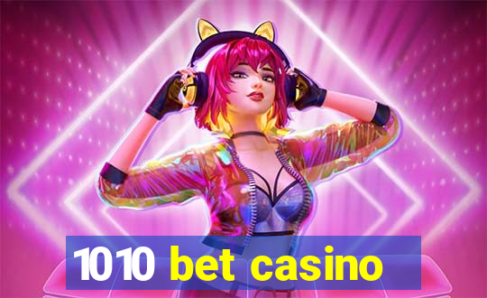 1010 bet casino