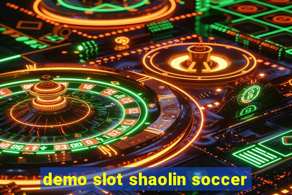 demo slot shaolin soccer