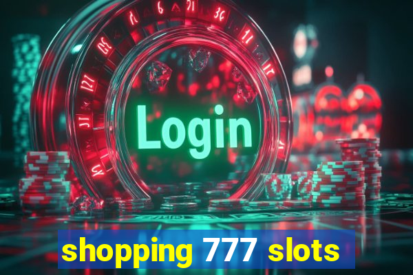 shopping 777 slots