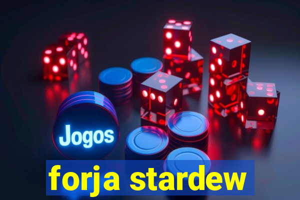 forja stardew