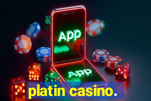 platin casino.