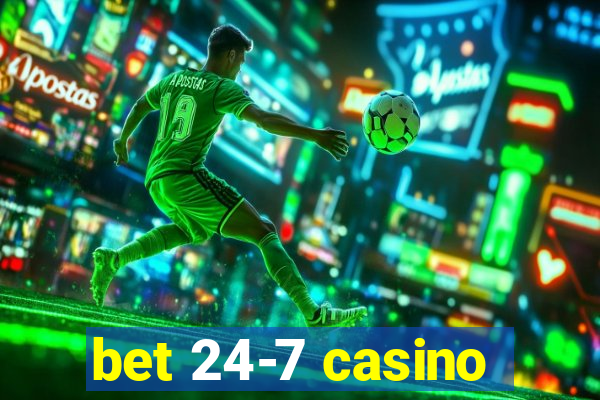 bet 24-7 casino