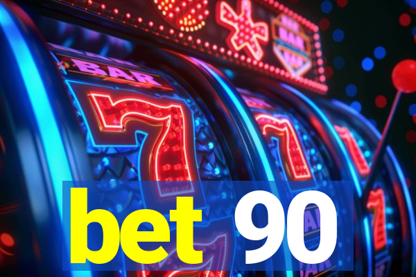 bet 90