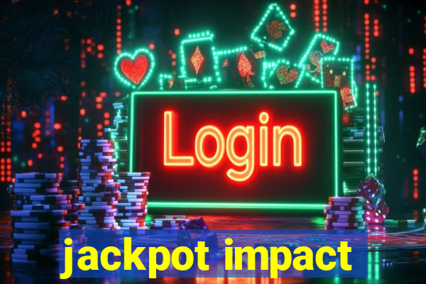 jackpot impact