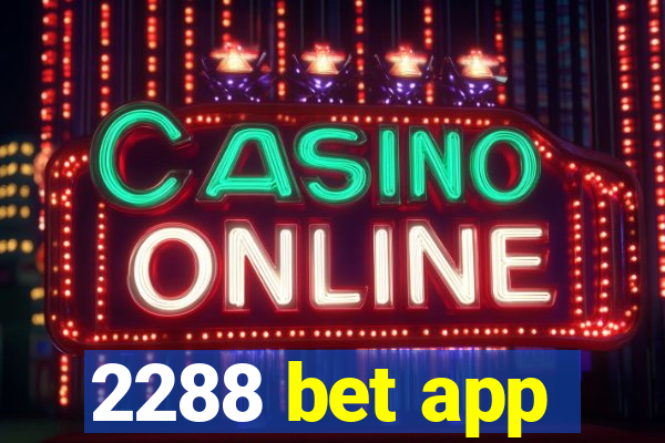 2288 bet app