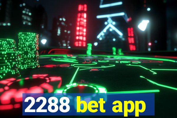 2288 bet app