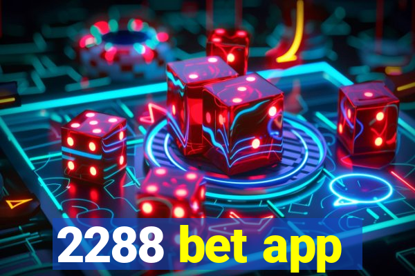 2288 bet app