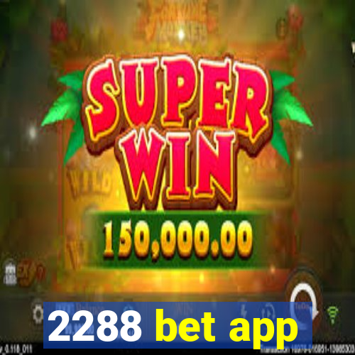 2288 bet app