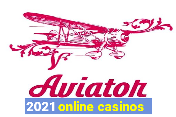 2021 online casinos