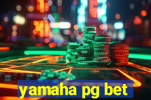 yamaha pg bet