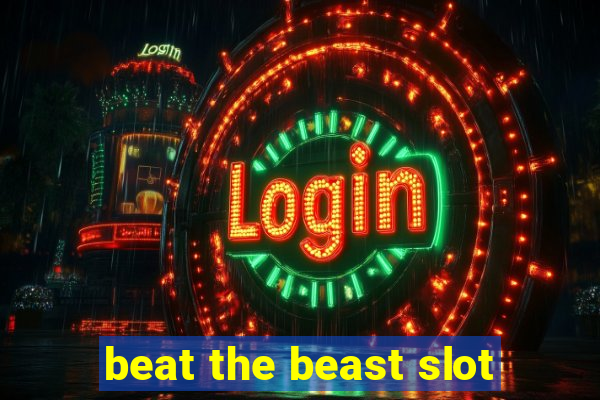 beat the beast slot