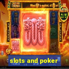 slots and poker