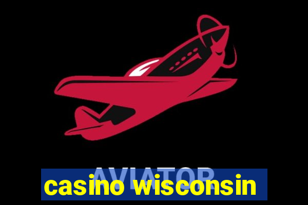 casino wisconsin