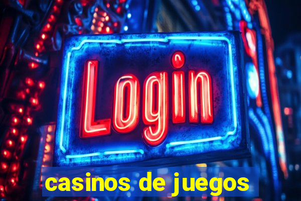 casinos de juegos