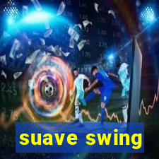 suave swing