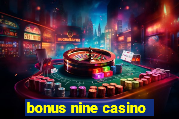 bonus nine casino