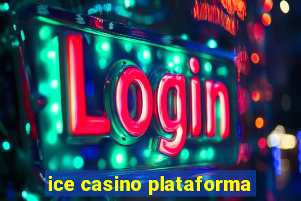 ice casino plataforma