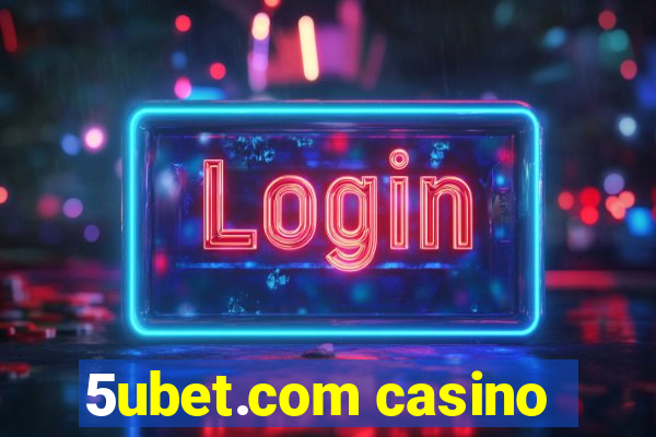 5ubet.com casino