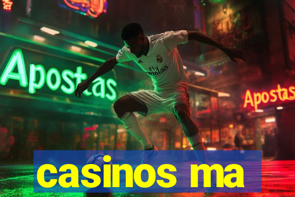 casinos ma