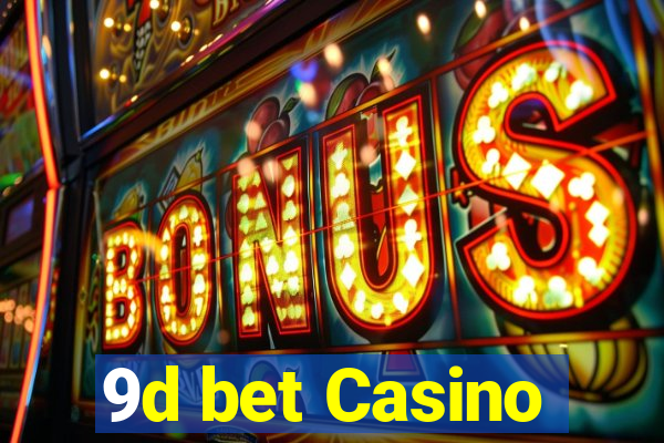 9d bet Casino