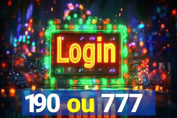 190 ou 777